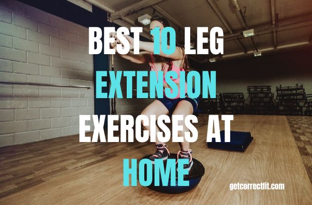 Best leg extension exercises at home