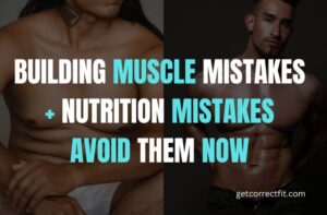 muscle building mistakes