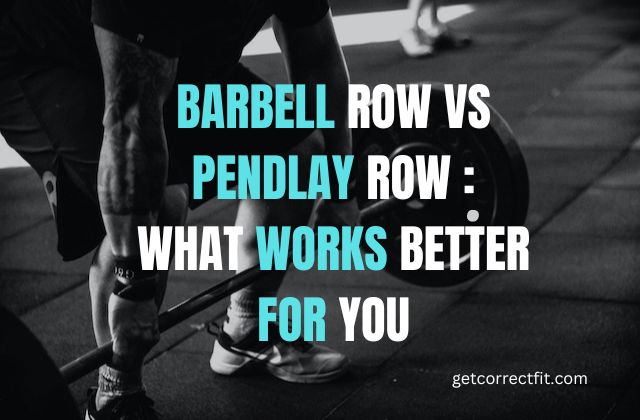 barbell row vs pendlay row