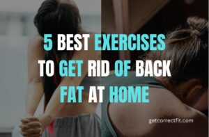 EXERCISES TO GET RID OF BACK FAT AT HOME